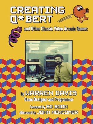 cover image of Creating Q*bert and Other Classic Video Arcade Games